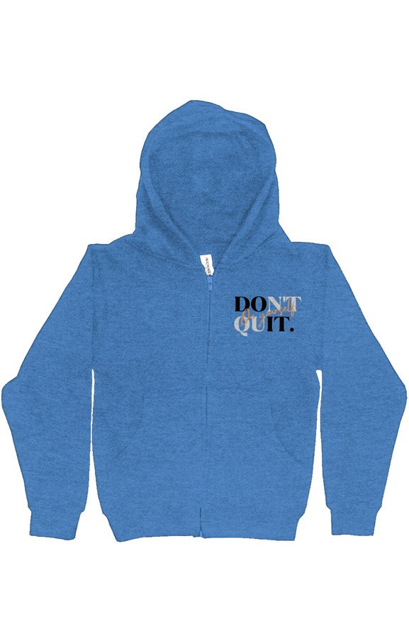 Don’t Quit Youth Full-Zip Hoodie